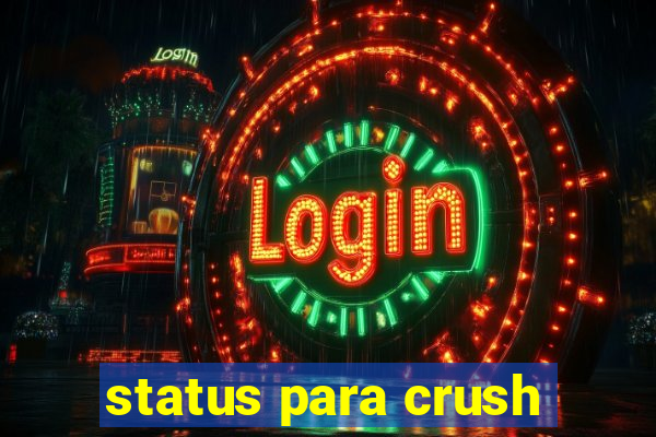 status para crush